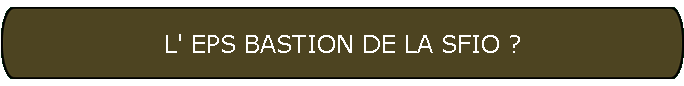 L' EPS BASTION DE LA SFIO ?
