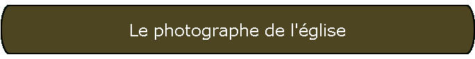 Le photographe de l'�glise