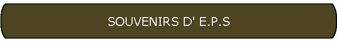 SOUVENIRS D' E.P.S
